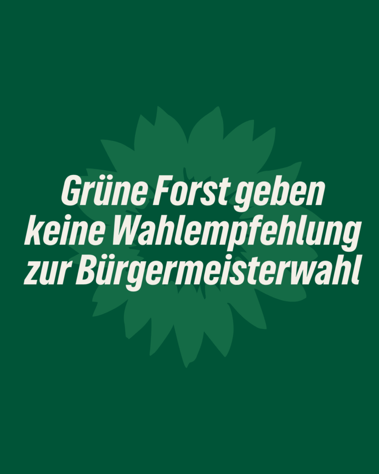Grüne Forst geben keine Wahlempfehlung zur Bürgermeisterwahl